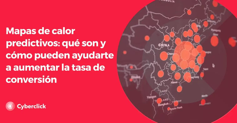 Mapas de calor predictivos: qué son y cómo pueden ayudarte a aumentar la tasa de conversión