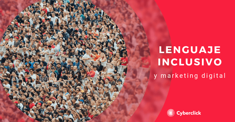 Marketing digital: lenguaje inclusivo para tu marca