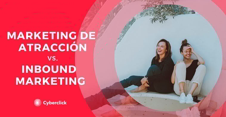 Marketing de atracción vs. inbound marketing