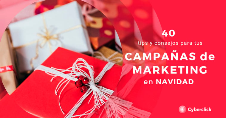 Marketing en Navidad: 40 tips y consejos para tus campañas