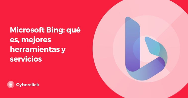 Microsoft Bing: qué es, mejores herramientas y servicios