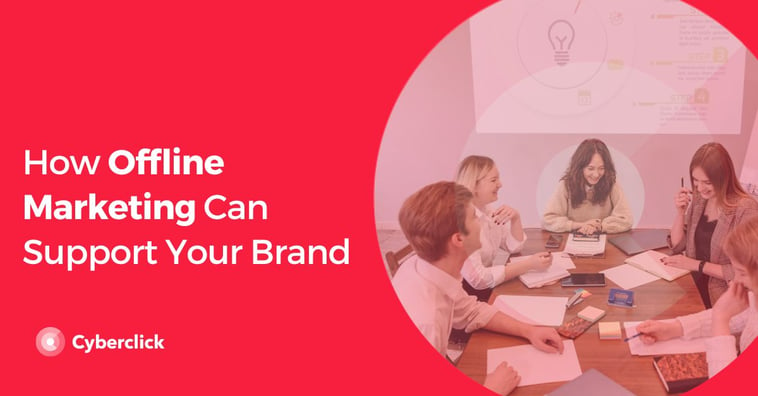How Offline Marketing Can Support Your Brand