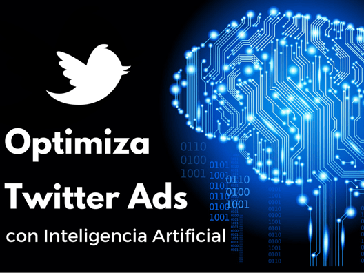 Optimiza tus anuncios en Twitter Ads con la Inteligencia Artificial