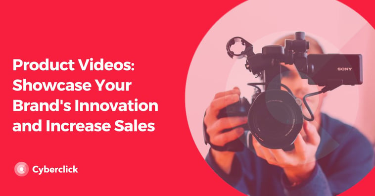 Product Videos: Showcase Your Brand's Innovation and Increase Sales