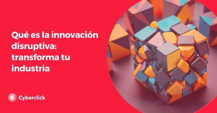 Qué es la innovación disruptiva: transforma tu industria