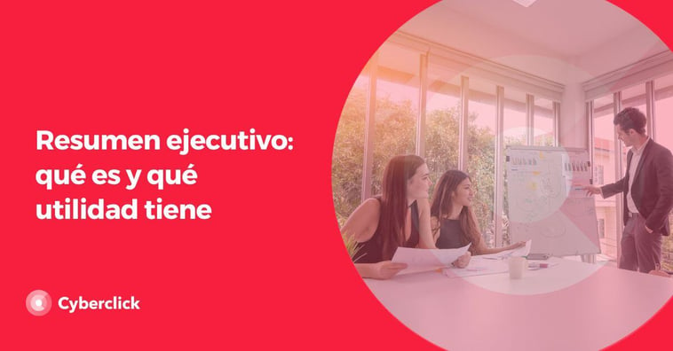 Resumen ejecutivo: qué es y qué utilidad tiene