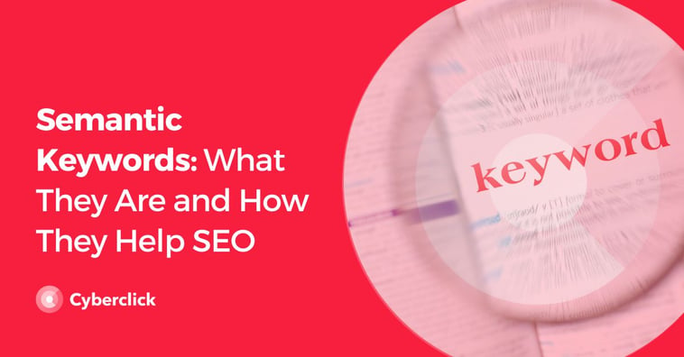Semantic Keywords: What They Are and How They Help SEO