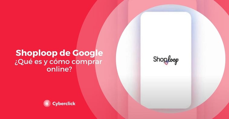 Shoploop de Google: qué es y cómo comprar online