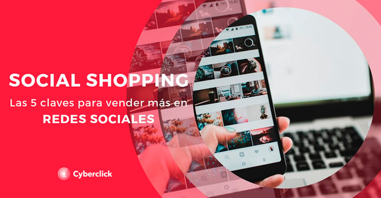 Social shopping: qué es y 5 claves para vender más en redes sociales