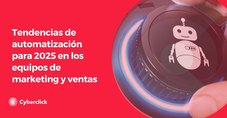 Tendencias de automatización para 2025 en los equipos de marketing y ventas