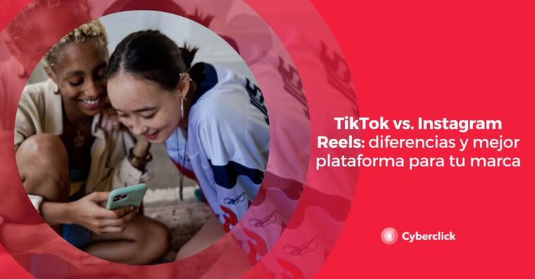 TikTok vs. Instagram Reels: diferencias y mejor plataforma para tu marca