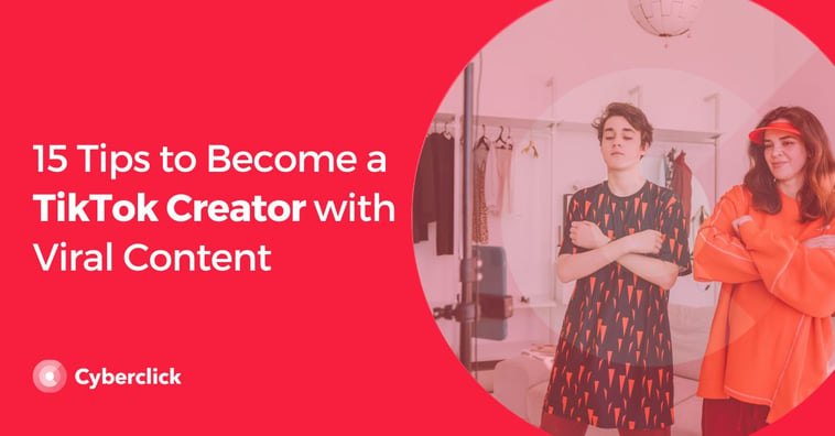 15 Tips to Become a TikTok Creator with Viral Content