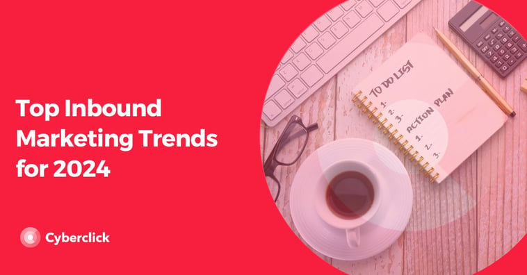 Top Inbound Marketing Trends for 2024