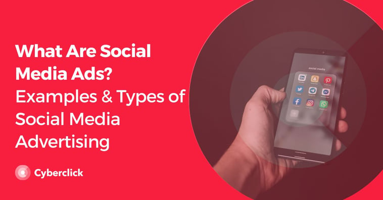 What Are Social Media Ads? Examples & Types of Social Media Advertising