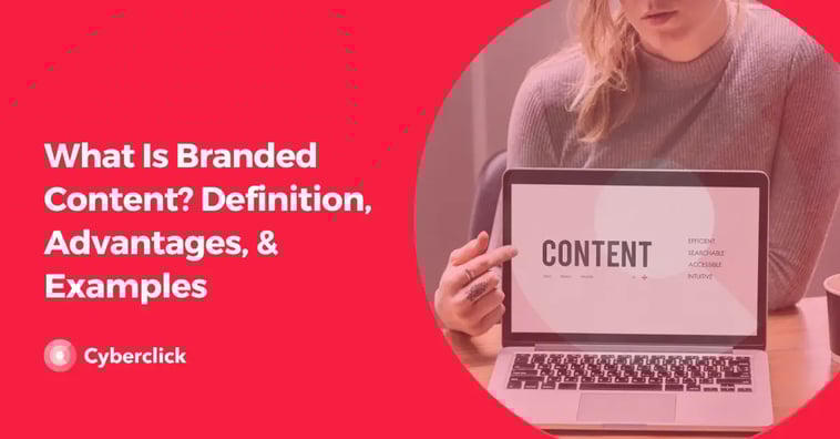 What Is Branded Content? Definition, Advantages, & Examples
