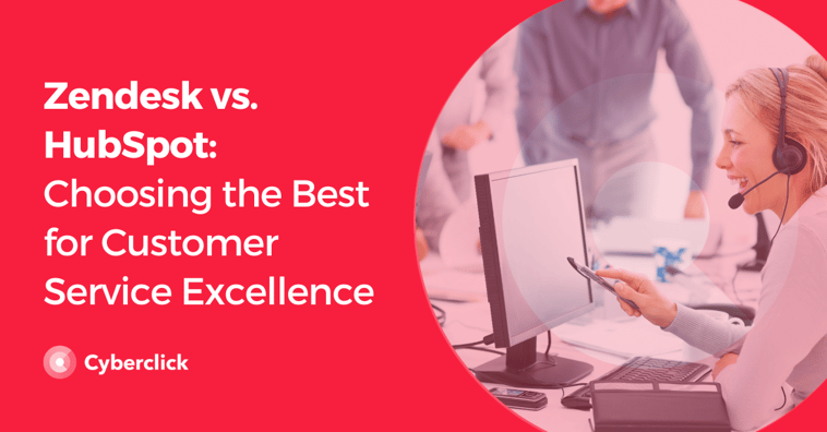 Zendesk vs. HubSpot: Choosing the Best for Customer Service Excellence