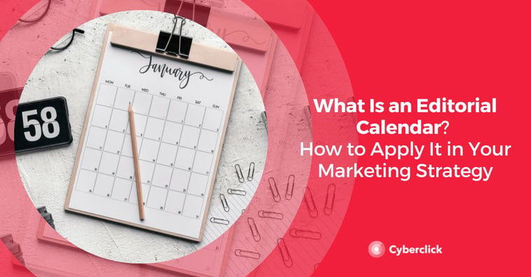What Is an Editorial Calendar? How to Apply It in Your Marketing Strategy