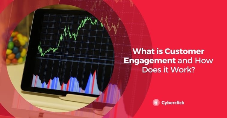What is Customer Engagement and How Does it Work?