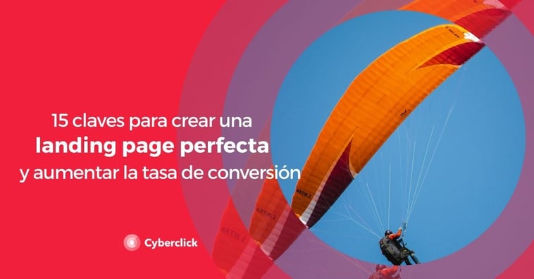 15 claves para crear una landing page y aumentar la tasa de conversión