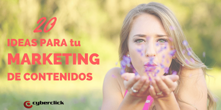 20 ideas para convertir a clientes con tu marketing de contenidos