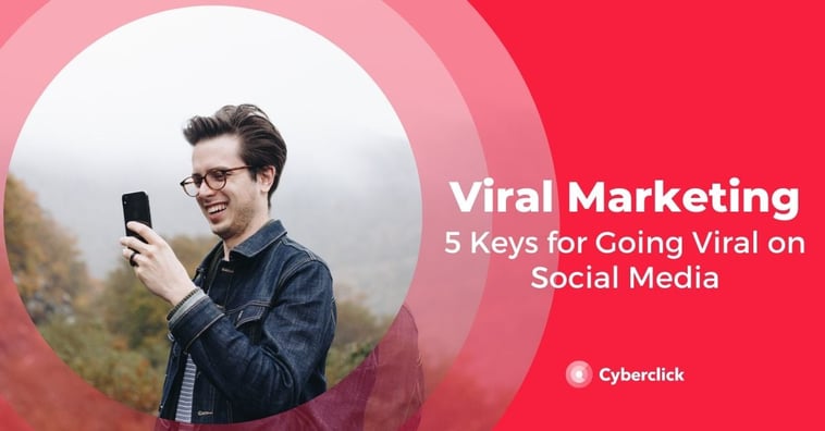 5 Keys for Viral Social Media Campaigns