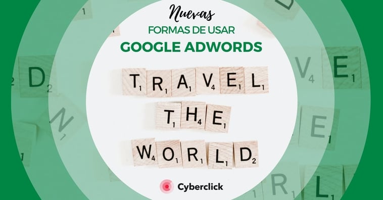 6 formas de usar Google AdWords que no tenías en cuenta