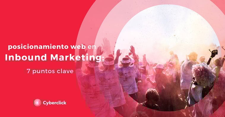 7 puntos clave para tu posicionamiento web en Inbound Marketing