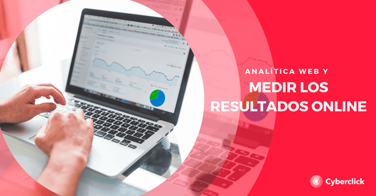 Analítica web y 5 herramientas para medir tus resultados online