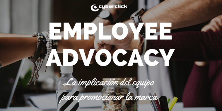 Cómo el employee advocacy puede promocionar tu marca