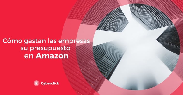 ¿Cómo gastan las empresas su presupuesto en Amazon?