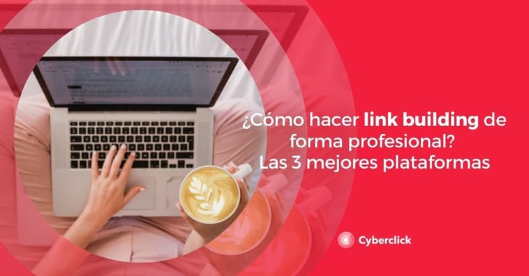 ¿Cómo hacer link building de forma profesional? Las mejores plataformas