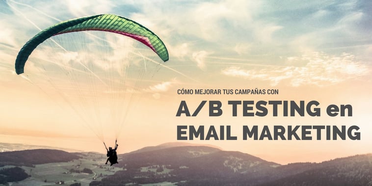 Cómo hacer un A/B testing para acertar con tus campañas de email marketing