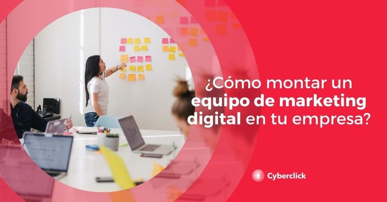 ¿Cómo montar un equipo de marketing digital en tu empresa?