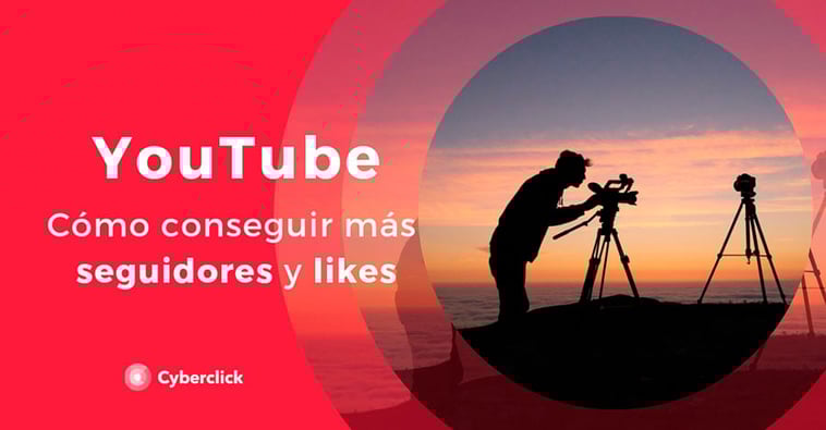 Cómo conseguir más seguidores y likes en YouTube