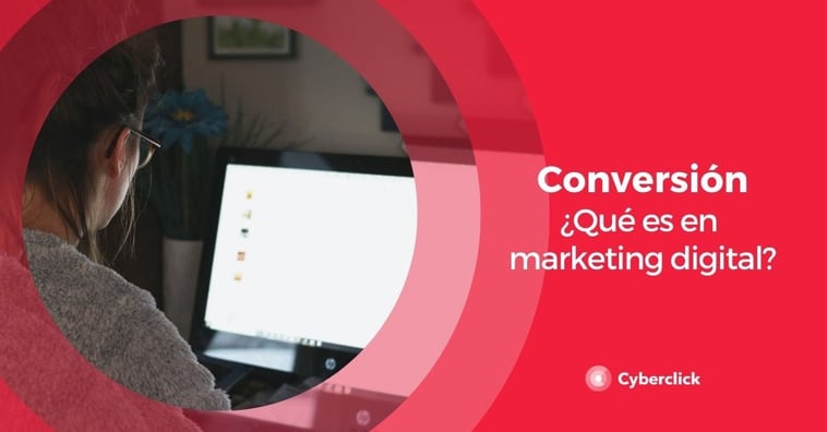 Conversión: ¿qué es en marketing digital?
