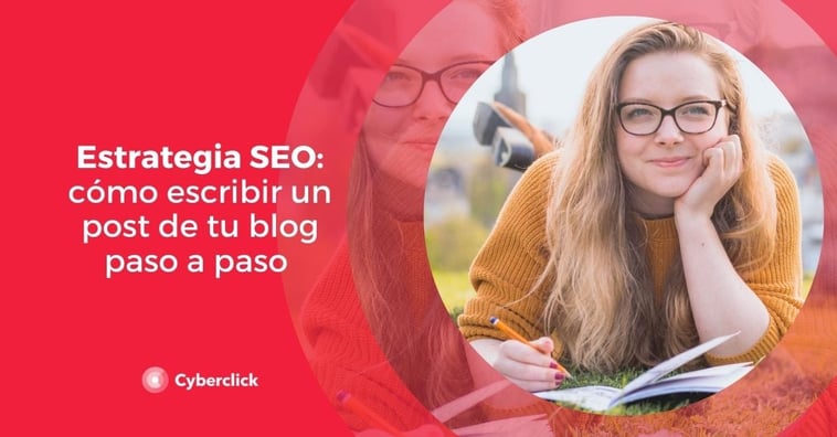 Estrategia SEO: escribir un post para tu blog paso a paso