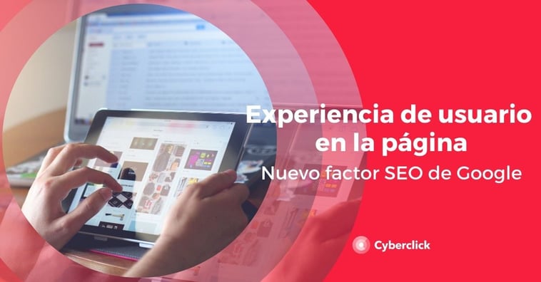 Experiencia de usuario en la página: nuevo factor SEO de Google