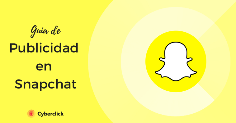 Guía completa sobre la publicidad en Snapchat: sus trucos y ejemplos