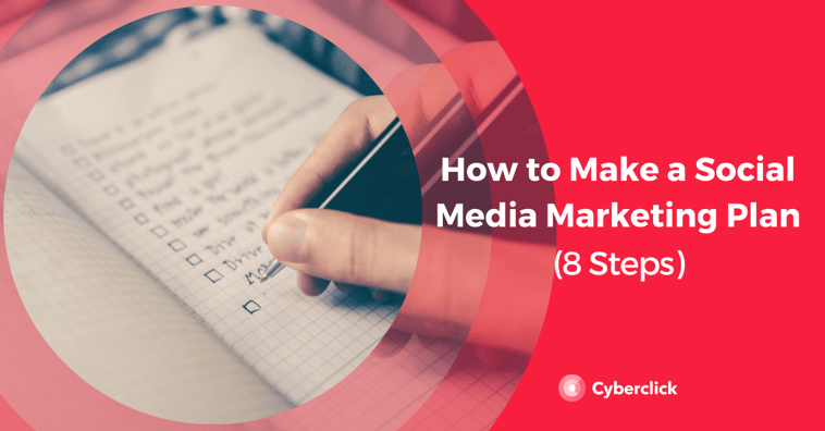 How to Make a Social Media Marketing Plan (8 Steps)