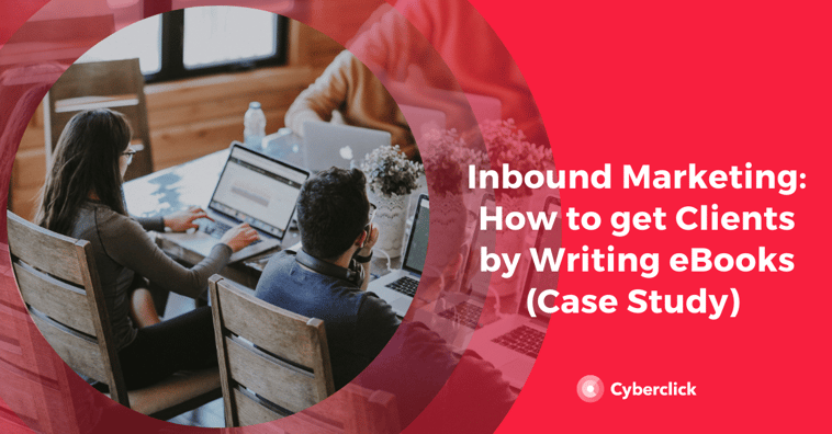 Inbound Marketing: How to Attract Clients, Using eBooks (Case Study)