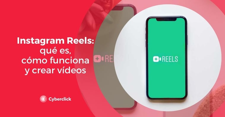 Instagram Reels: qué es, cómo funciona y se crean vídeos