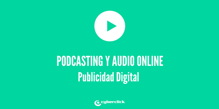 Las oportunidades del podcasting y el audio online para la publicidad