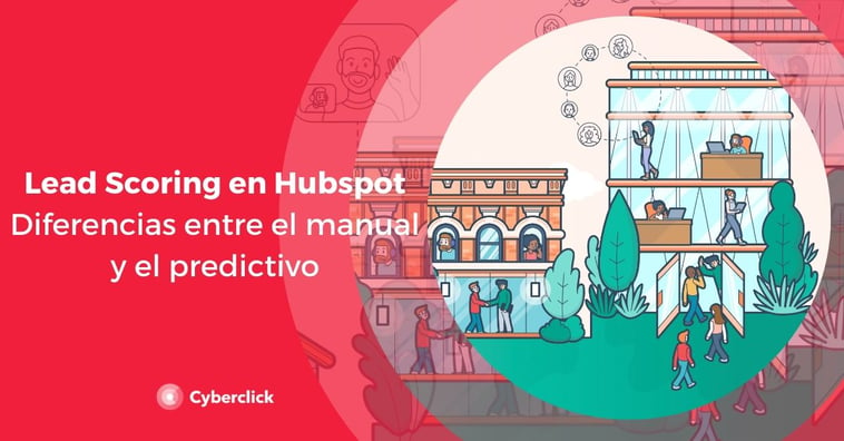 Lead Scoring en Hubspot: cómo funciona y diferencia entre manual y predictivo