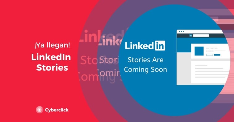 LinkedIn Stories: ¡disponible muy pronto!