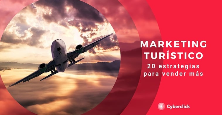 Marketing turístico: 20 estrategias para vender más