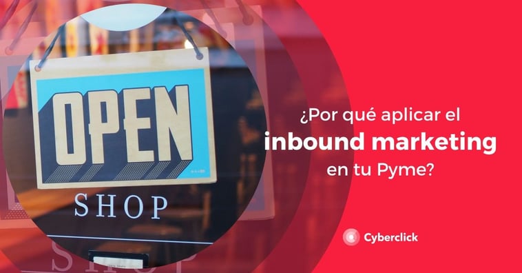 ¿Por qué aplicar el inbound marketing en tu pyme?