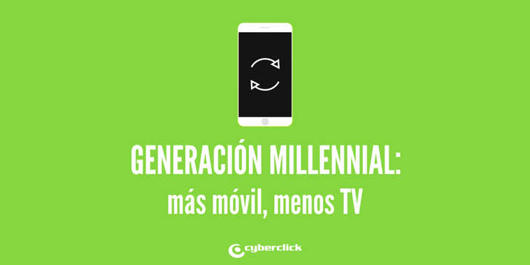 Publicidad digital: los millennials usan más móvil y menos TV