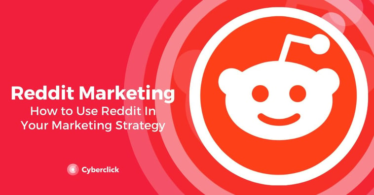 How to Use Reddit In Your Marketing Strategy