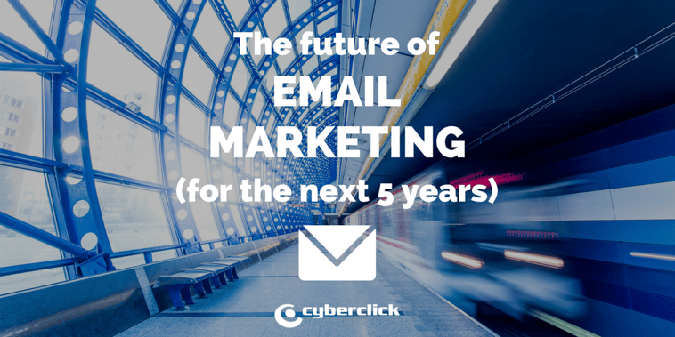 The future of email marketing (over the next 5 years)