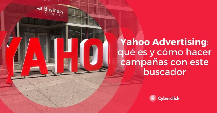 Yahoo Advertising: qué es y cómo hacer campañas con este buscador